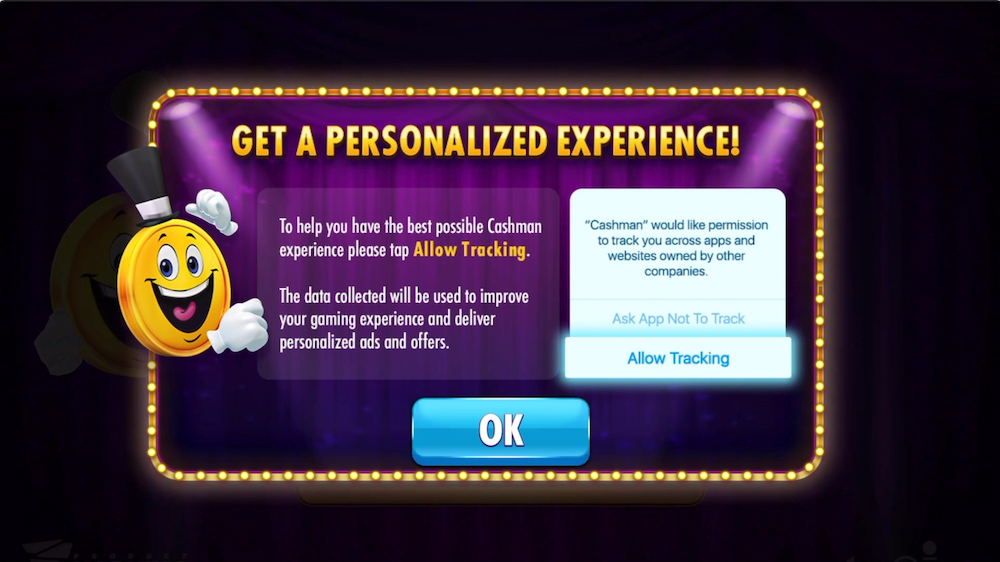 Games with pre-ATT prompts commonly attempted to convince the user to allow tracking with promises of a “personalized” or “tailored” experience (image source: Cashman Casino Las Vegas Slots). 

